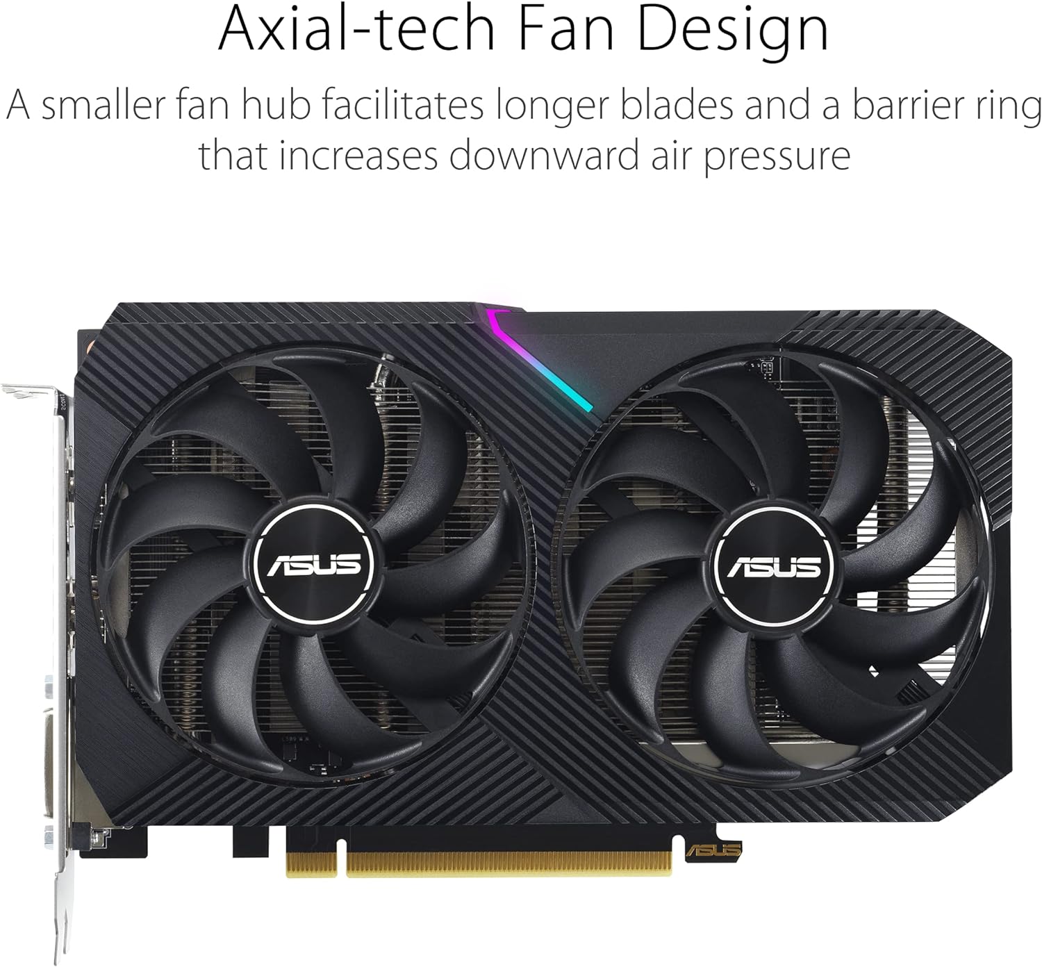 ASUS Dual NVIDIA GeForce RTX 3050 6GB OC Edition Gaming Graphics Card - PCIe 4.0, 6GB GDDR6 Memory, HDMI 2.1, DisplayPort 1.4a, 2-Slot Design, Axial-tech Fan Design, 0dB Technology, Steel Bracket
