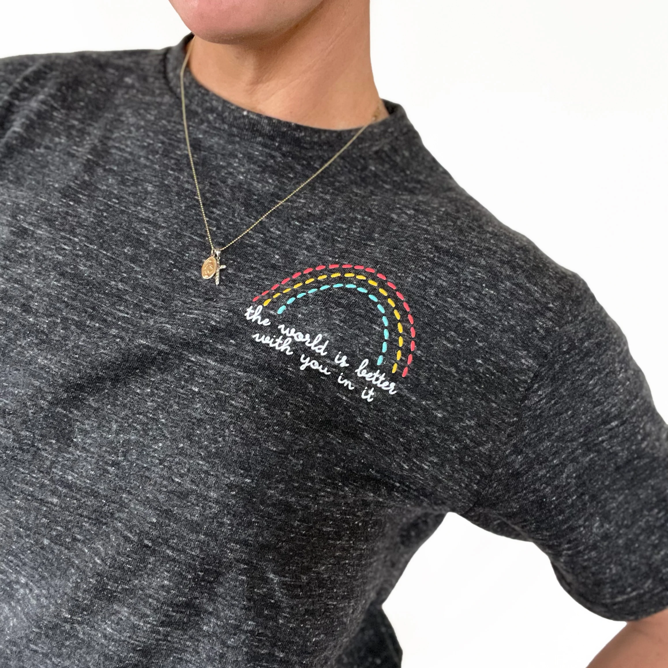 THE WORLD IS BETTER WITH YOU IN IT CREWNECK T-SHIRT