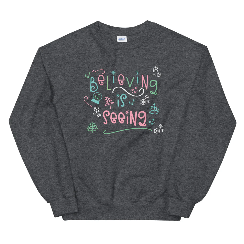 The Santa Clause Believing is seeing Christmas holiday Unisex Sweatshirt