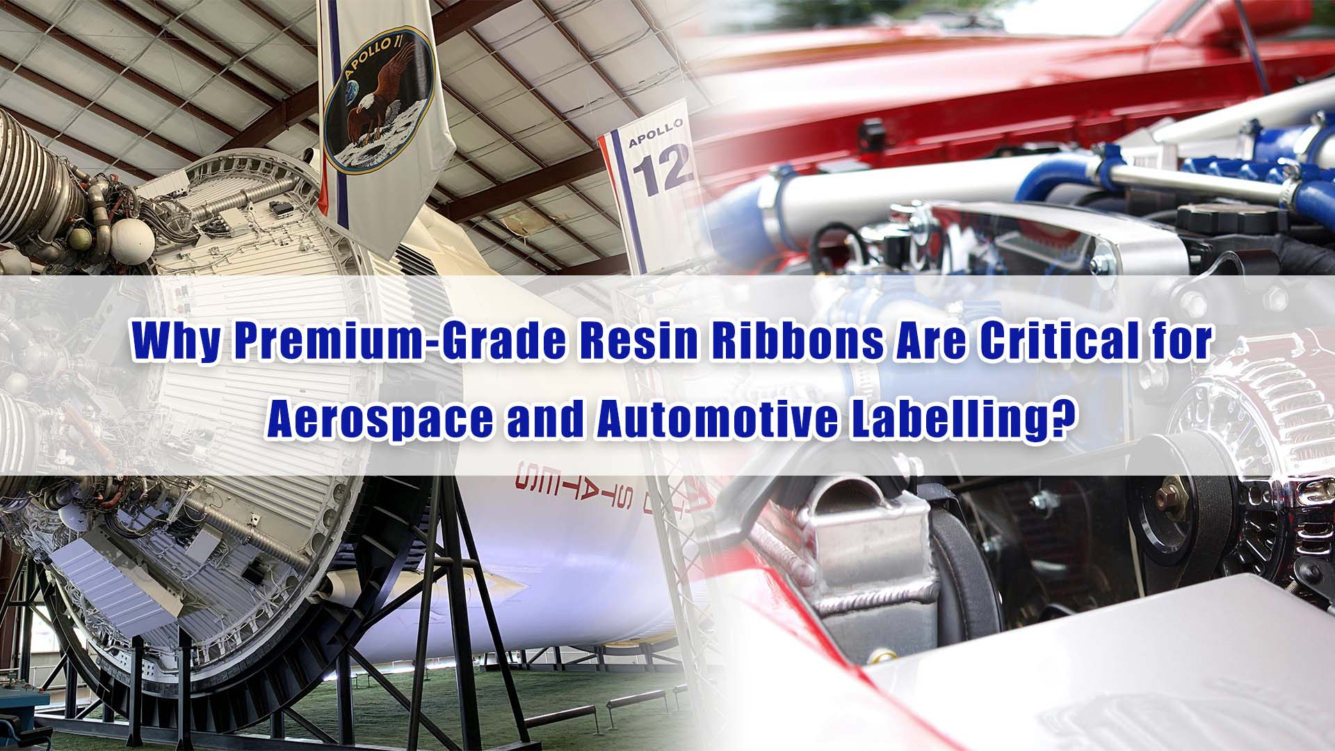 Why Premium-Grade Resin Ribbons Are Critical for Aerospace and Automotive Labelling?