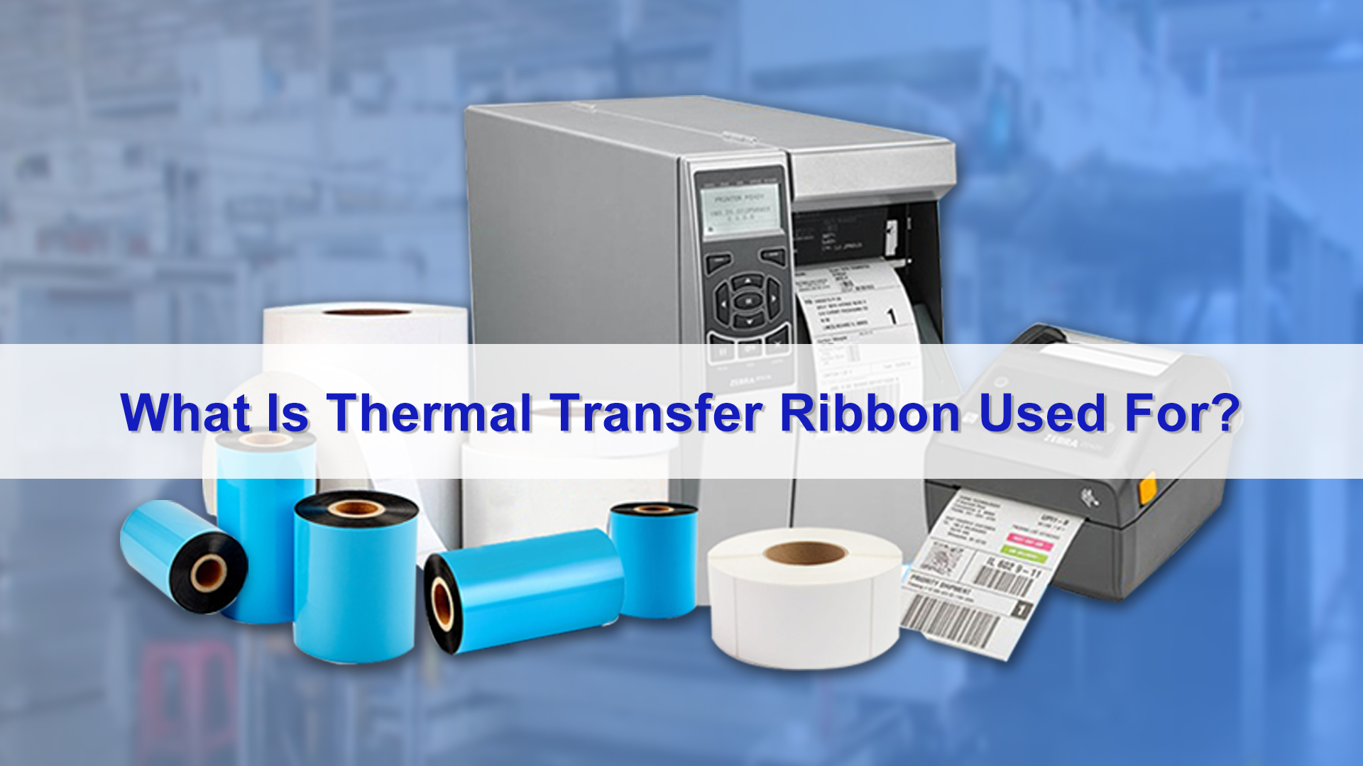 What Is Thermal Transfer Ribbon Used For?