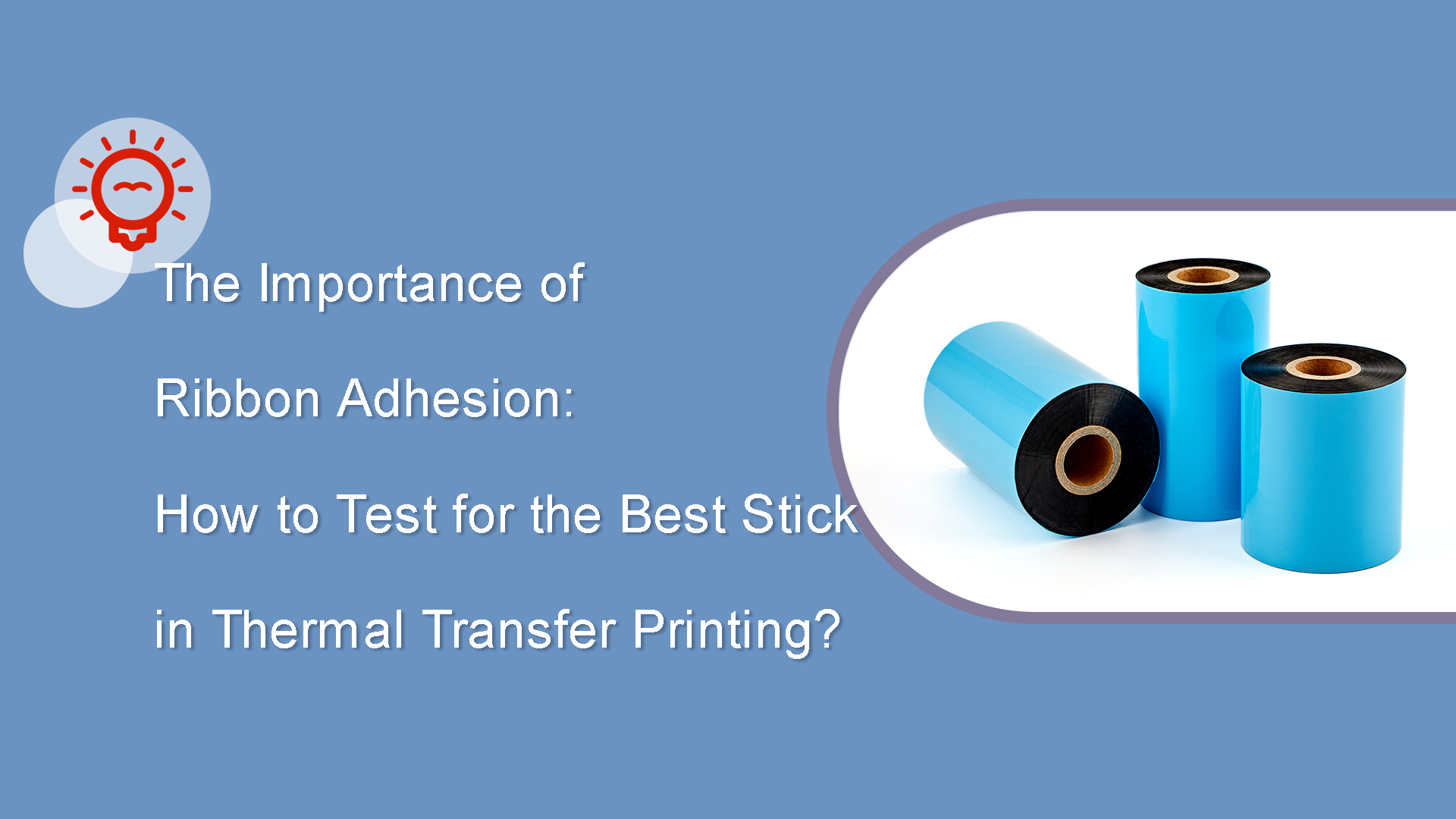 The Importance of Ribbon Adhesion: How to Test for the Best Stick in Thermal Transfer Printing?