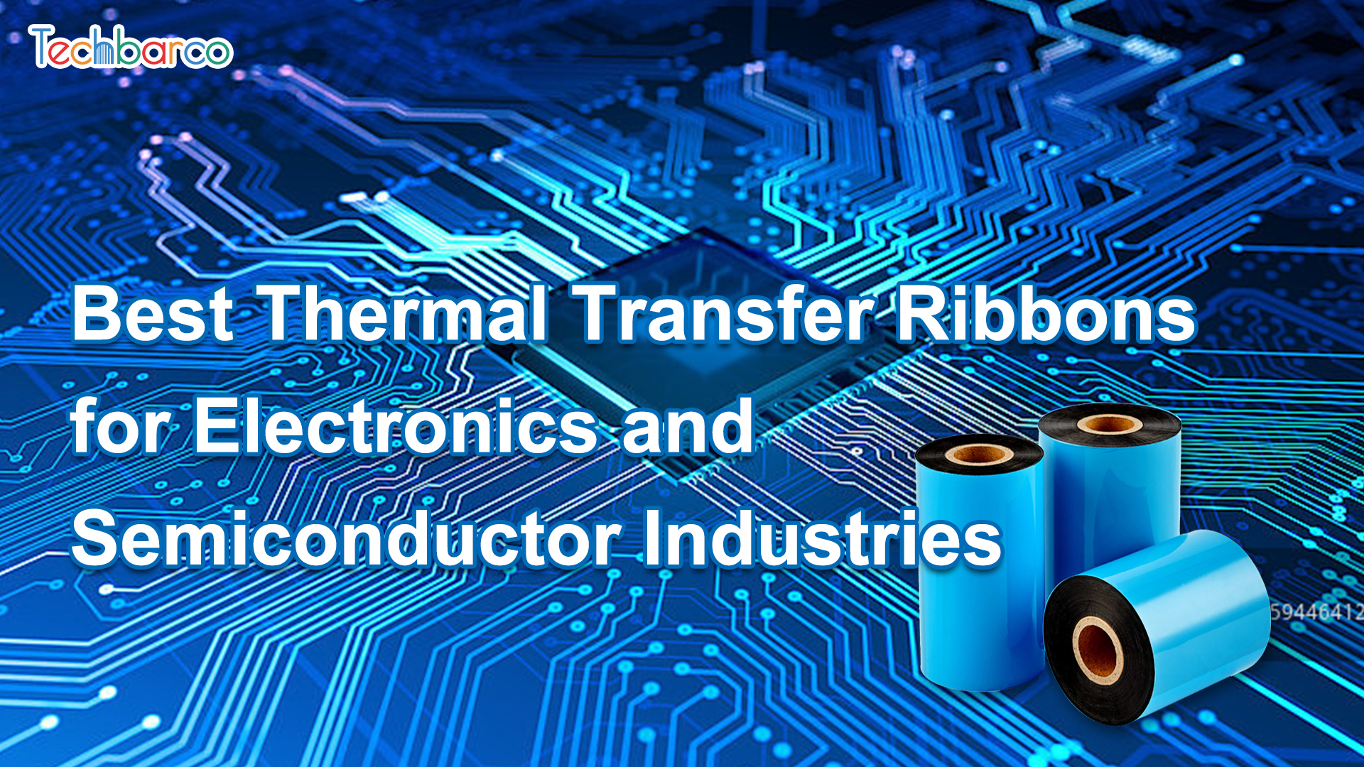 Best Thermal Transfer Ribbons for Electronics and Semiconductor Industries