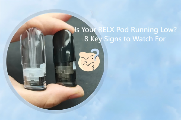 Is Your RELX Pod Running Low， 8 Key Signs to Watch For